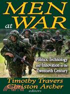 Men at War: Politics, Technology and Innovation in the Twentieth Century