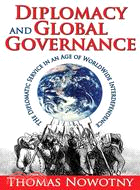 Diplomacy and Global Governance ─ The Diplomatic Service in an Age of Worldwide Interdependence