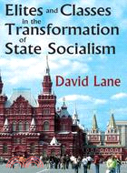 Elites and Classes in the Transformation of State Socialism