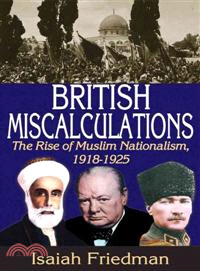 British Miscalculations: The Rise of Muslim Nationalism, 1918-1925