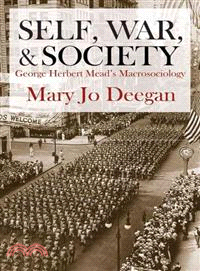 Self, War, & Society ─ George Herbert Mead's Macrosociology