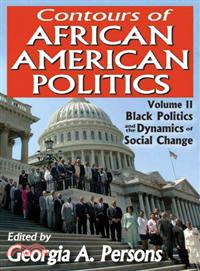 Contours of African American Politics: Black Politics and the Dynamics of Social Change