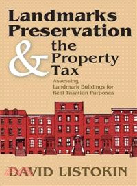 Landmarks Preservation and the Property Tax: Assessing Landmark Buildings for Real Taxation Purposes