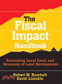 The Fiscal Impact Handbook ─ Estimating Local Costs and Revenues of Land Development