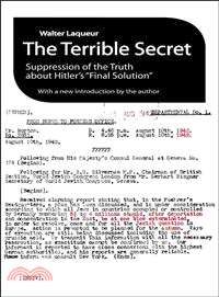 The Terrible Secret—Suppression of the Truth about Hitler's "Final Solution"