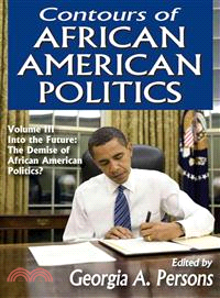 Contours of African American Politics ─ Into the Future: the Demise of African American Politics?