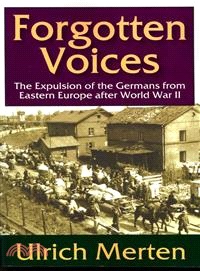 Forgotten Voices ― The Expulsion of the Germans from Eastern Europe After World War II