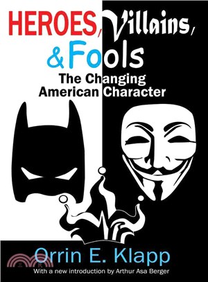 Heroes, Villains, and Fools ― The Changing American Character