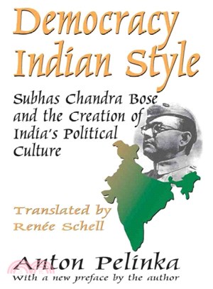 Democracy Indian Style ― Subhas Chandra Bose and the Creation of India's Political Culture