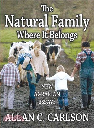 The Natural Family Where It Belongs ― New Agrarian Essays