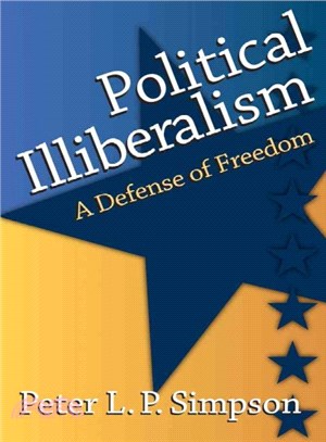 Political Illiberalism ― A Defense of Freedom