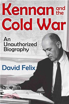 Kennan and the Cold War ― An Unauthorized Biography