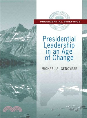 Presidential Leadership in an Age of Change ─ Presidential Briefings