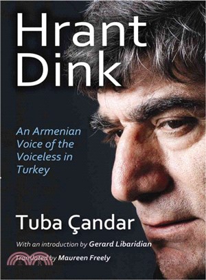 Hrant Dink ― An Armenian Voice of the Voiceless in Turkey