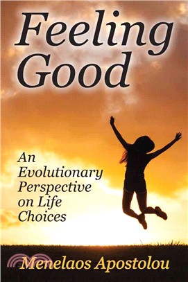 Feeling Good ― An Evolutionary Perspective on Life Choices