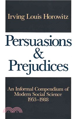 Persuasions and Prejudices ─ An Informal Compendium of Modern Social Science, 1953-1988