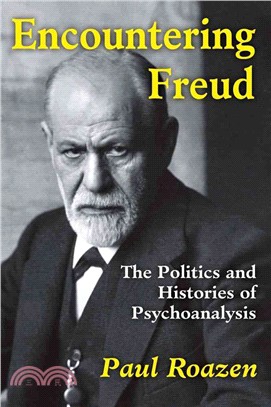 Encountering Freud ─ The Politics and Histories of Psychoanalysis