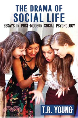 The Drama of Social Life ─ Essays in Post-Modern Social Psychology