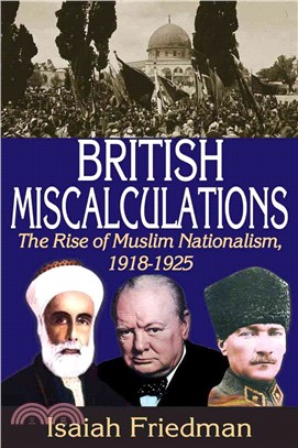 British Miscalculations ― The Rise of Muslim Nationalism 1918-1925