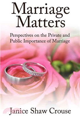 Marriage Matters ─ Perspectives on the Private and Public Importance of Marriage