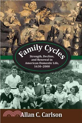 Family Cycles ─ Strength, Decline, and Renewal in American Domestic Life, 1630-2000