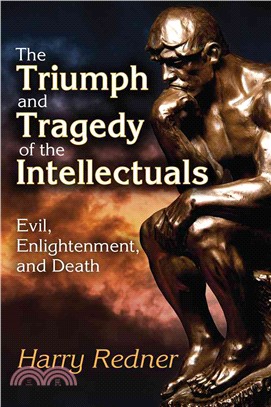 The Triumph and Tragedy of the Intellectuals ─ Evil, Enlightenment, and Death