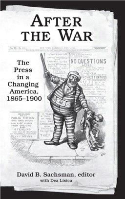 After the War ─ The Press in a Changing America, 1865-1900