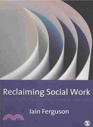 Reclaiming Social Work ― Challenging Neo-liberalism and Promoting Social Justice