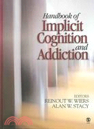 Handbook of Implicit Cognition And Addiction