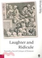 Laughter And Ridicule: Towards a Social Critique of Humour