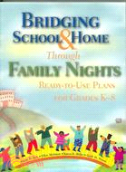 Bridging School & Home Through Family Nights: Ready-to-use Plans For Grades K-8