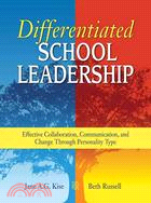 Differentiated School Leadership: Effective Collaboration, Communication, and Change Through Personality Type