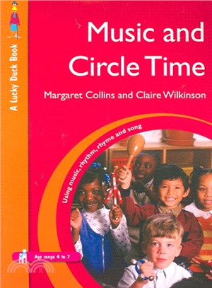 Music in the Circle ― Using Music, Rhythm, Rhyme And Song in Circle Time