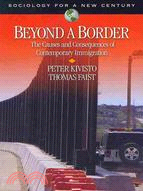 Beyond a Border ─ The Causes and Consequences of Contemporary Immigration