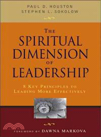 The Spiritual Dimension of Leadership ― 8 Key Principles to Leading More Effectively