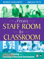 From Staff Room to Classroom: A Guide for Planning And Coaching Professional Development