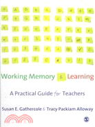 Working Memory and Learning ─ A Practical Guide for Teachers