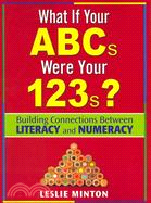 What If Your ABCs Were Your 123s? ─ Building Connections Between Literacy and Numeracy