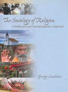 The Sociology of Religion ─ A Substantive and Transdisciplinary Approach