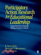 Participatory Action Research for Educational Leadership: Using Data-driven Decision Making to Improve Schools