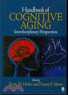 Handbook of Cognitive Aging: Interdisciplinary Perspectives
