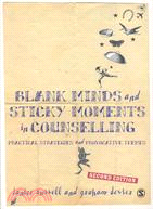 Blank Minds And Sticky Moments In Counselling: Practical Strategies And Provocative Themes