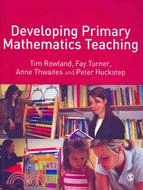 Developing Primary Mathematics Teaching: Reflecting on Practice With the Knowledge Quartet