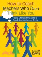 How To Coach Teachers Who Don't Think Like You ─ Using Literacy Strategies To Coach Across Content Areas