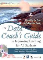 A Data Coach's Guide to Improving Learning for All Students ─ Unleashing the Power of Collaborative Inquiry