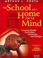 The School As a Home for the Mind: Creating Mindful Curriculum, Instruction, and Dialogue