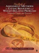 Handbook of Assessment Methods for Eating Behaviors and Weight-Related Problems: Measures, Theory, and Research