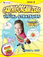 Graphic Organizers and Other Visual Strategies, Grade 3: Engage the Brain