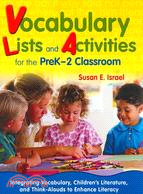 Vocabulary Lists and Activities for the Prek-2 Classroom: Integrating Vocabulary, Children's Literature, and Think-alouds to Enhance Literacy