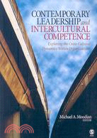 Contemporary leadership and intercultural competence : exploring the cross-cultural dynamics within organizations /